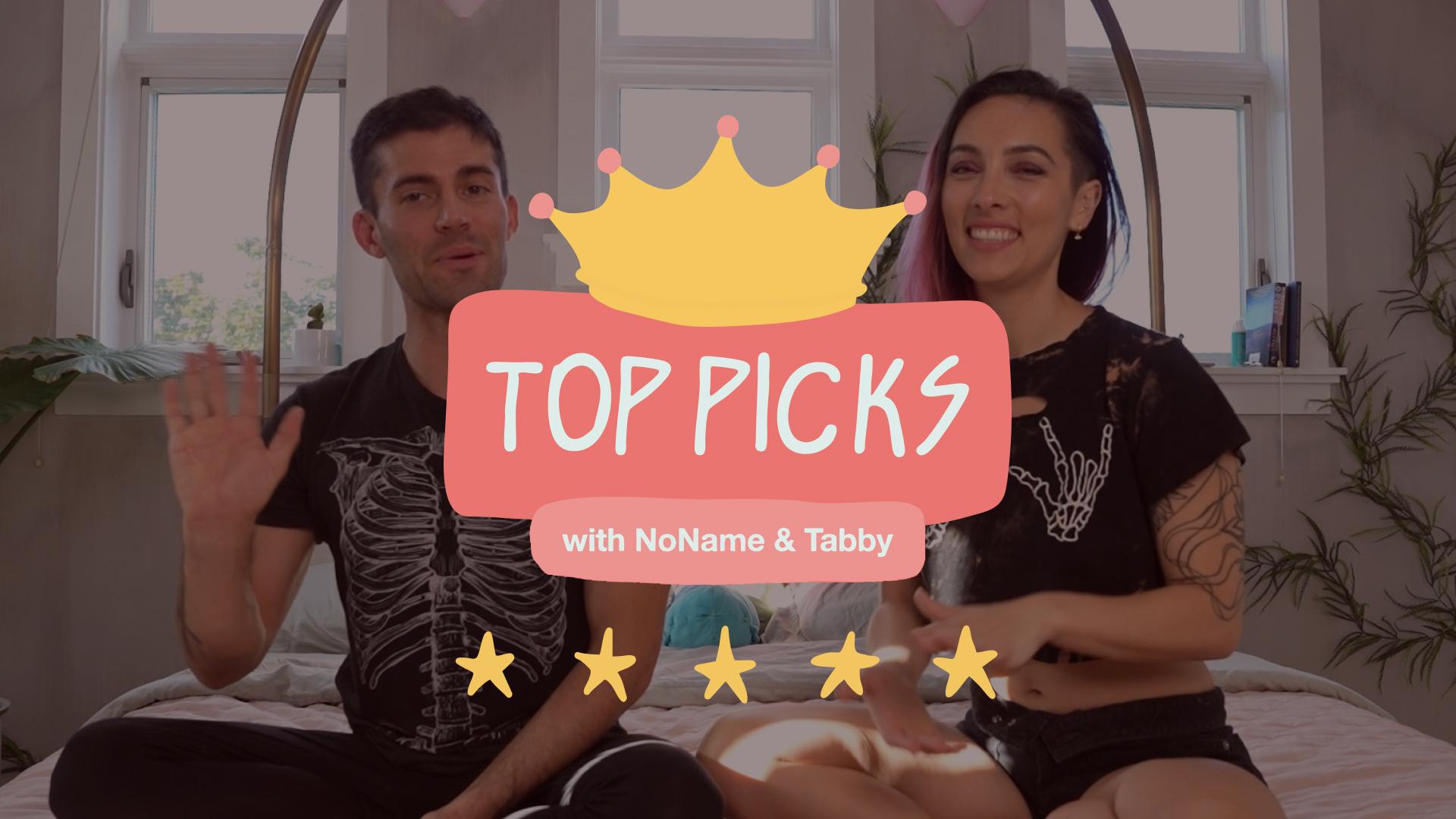 Tabby & NoName’s Top 5 Lustery Videos