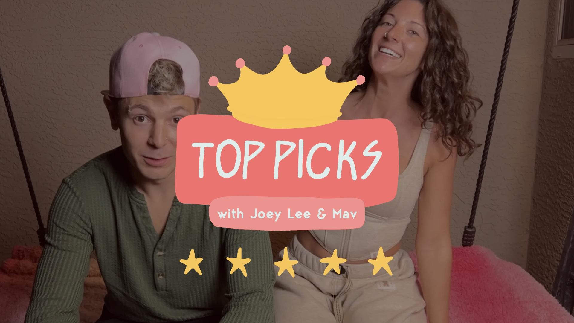 Joey Lee & Mav's Top 5 Lustery Videos