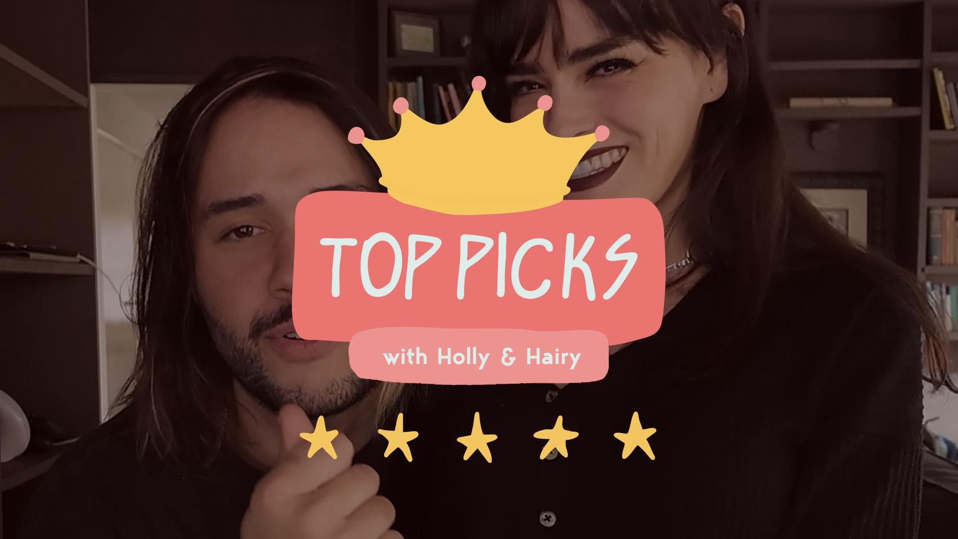 Holly & Hairy's Top 5 Lustery Videos